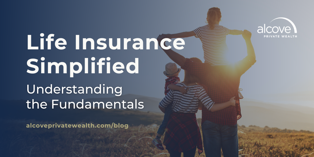 Life Insurance Simplified: Understanding the Fundamentals