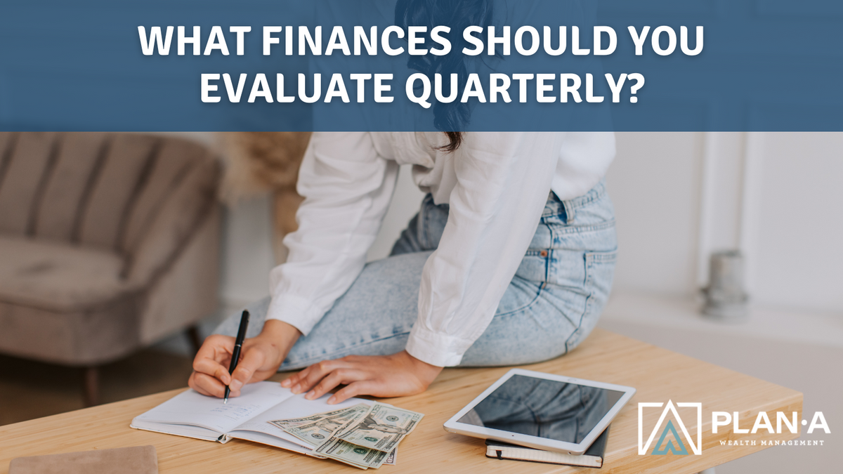 What Finances Should You Evaluate Quarterly?
