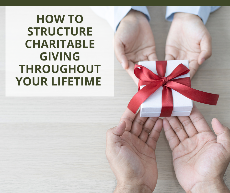 How to Structure Charitable Giving Throughout Your Lifetime