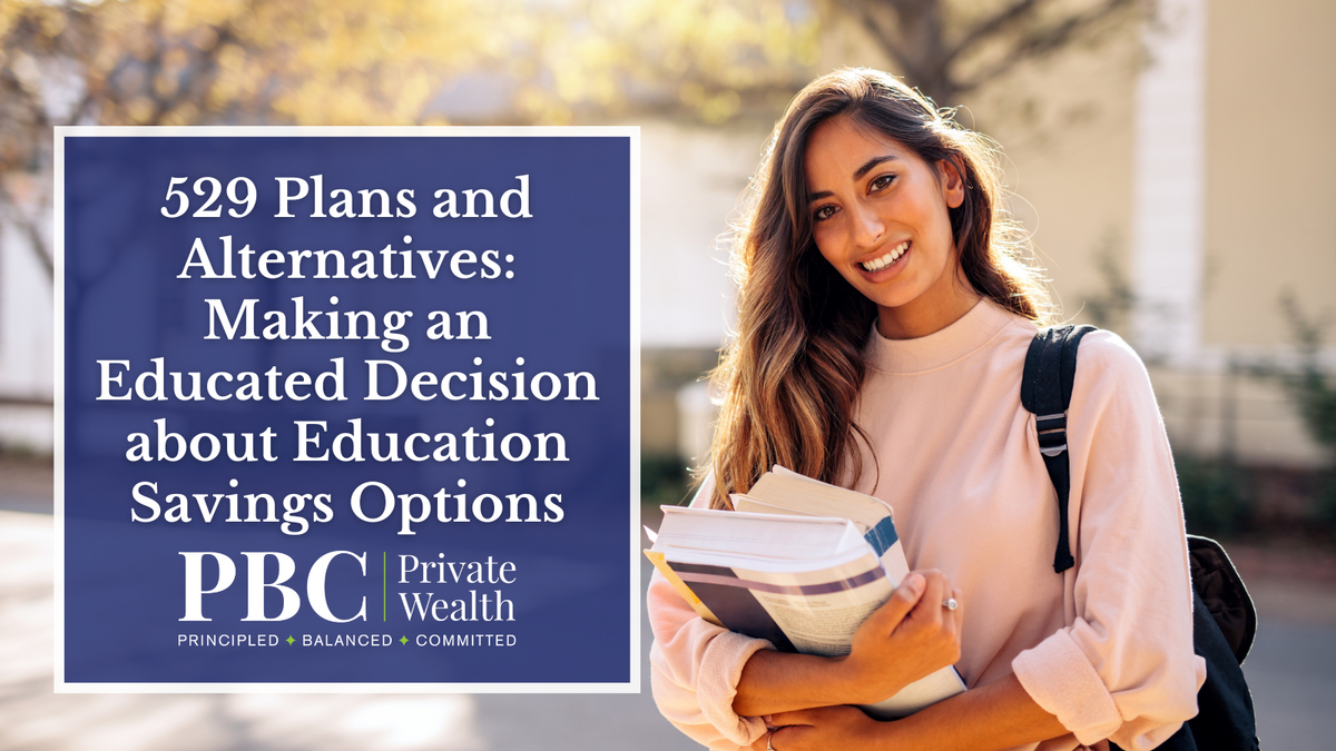 529 Plans and Alternatives: Making an Educated Decision about Education Savings Options