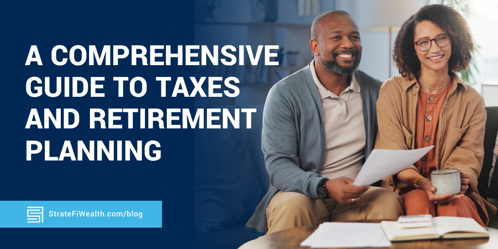 A Comprehensive Guide to Taxes and Retirement Planning