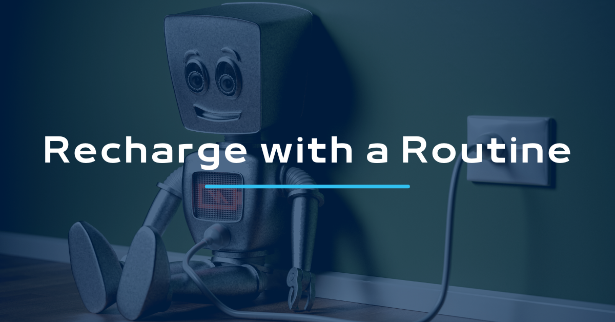 Recharge with a Routine