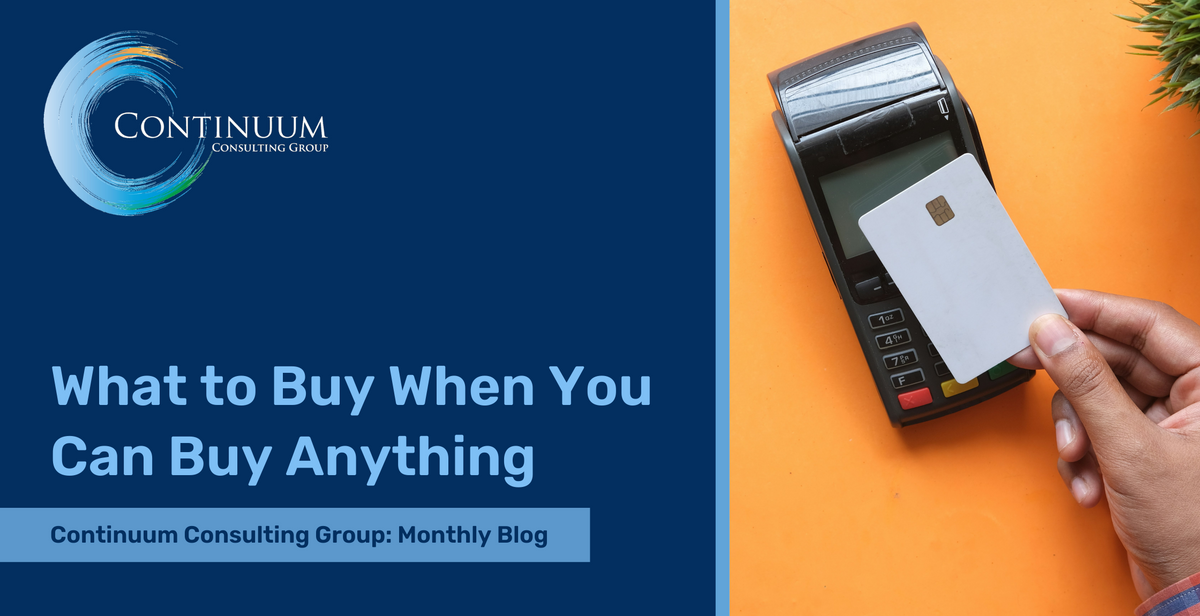 What to Buy When You Can Buy Anything