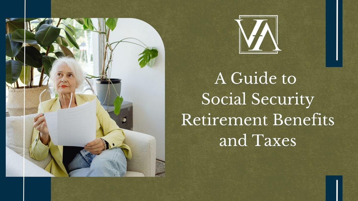 A Guide to Social Security Retirement Benefits and Taxes