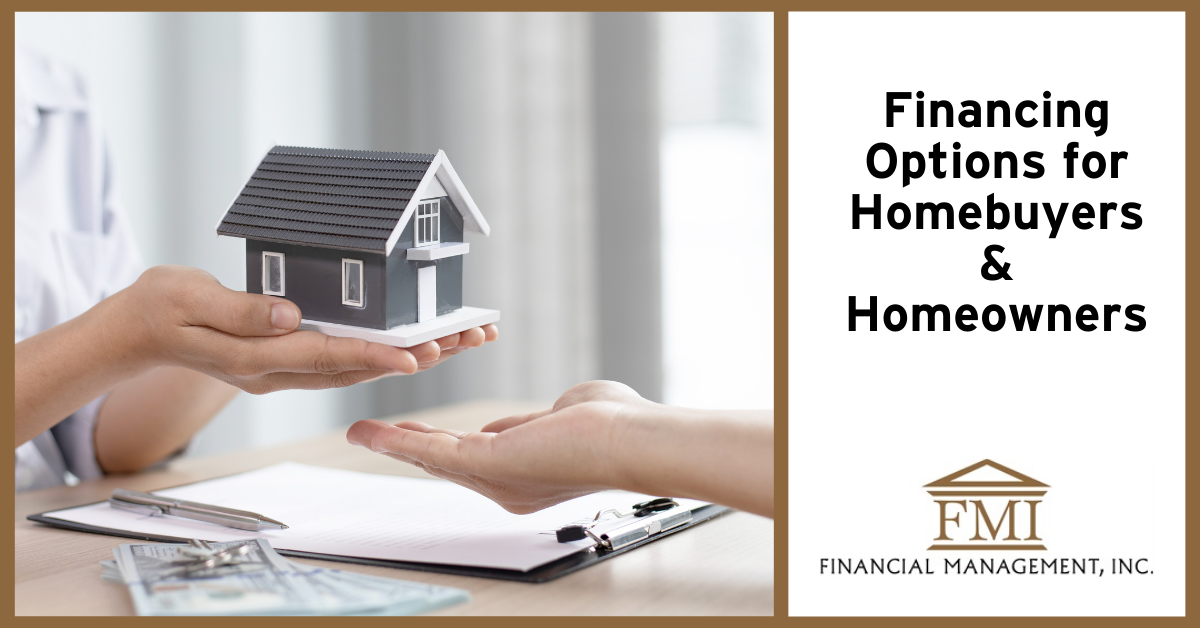 Financing Options for Homebuyers and Homeowners