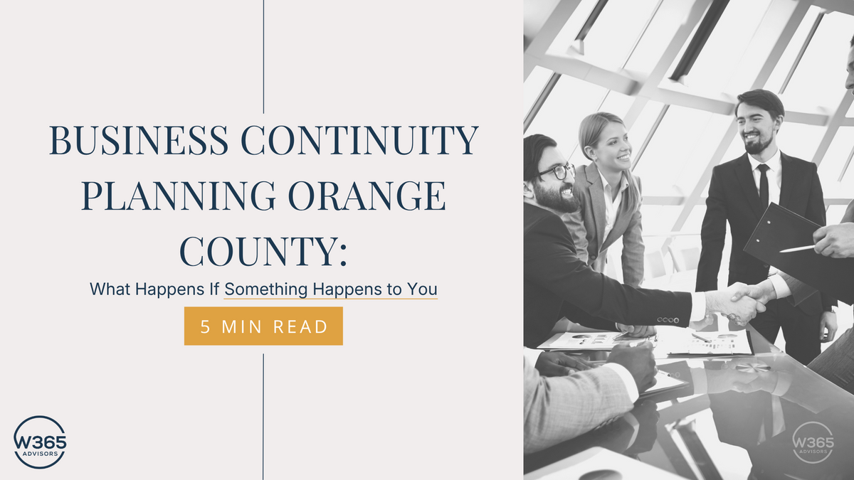 Business Continuity Planning Orange County: What Happens If Something Happens to You