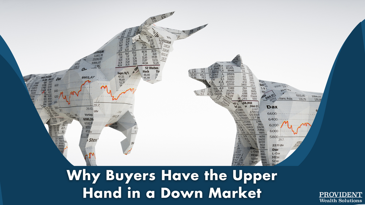 Why Buyers Have the Upper Hand in a Down Market
