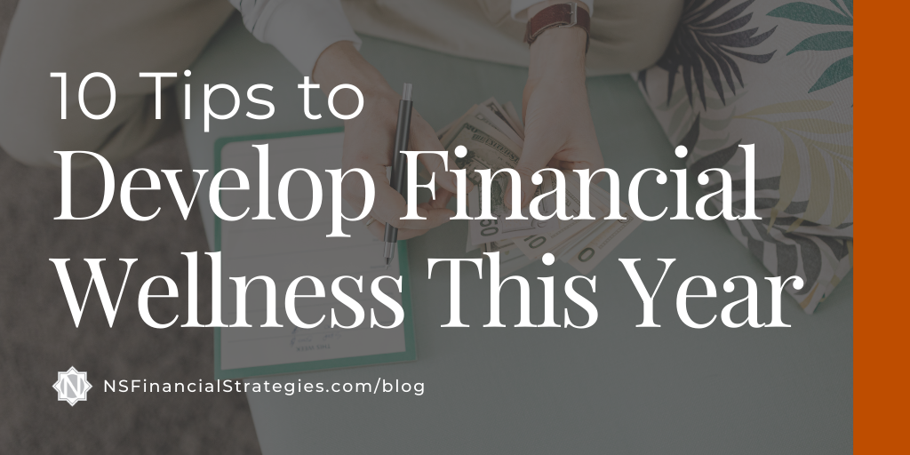 10 Tips to Develop Financial Wellness This Year