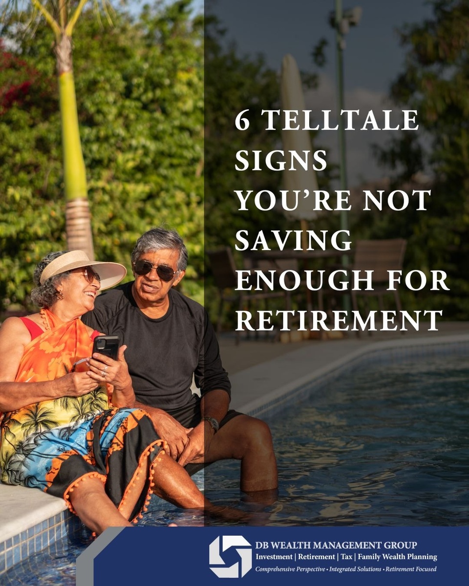 6 Telltale Signs You're Not Saving Enough for Retirement
