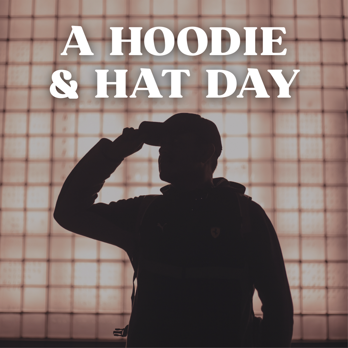A Hoodie & Hat Day