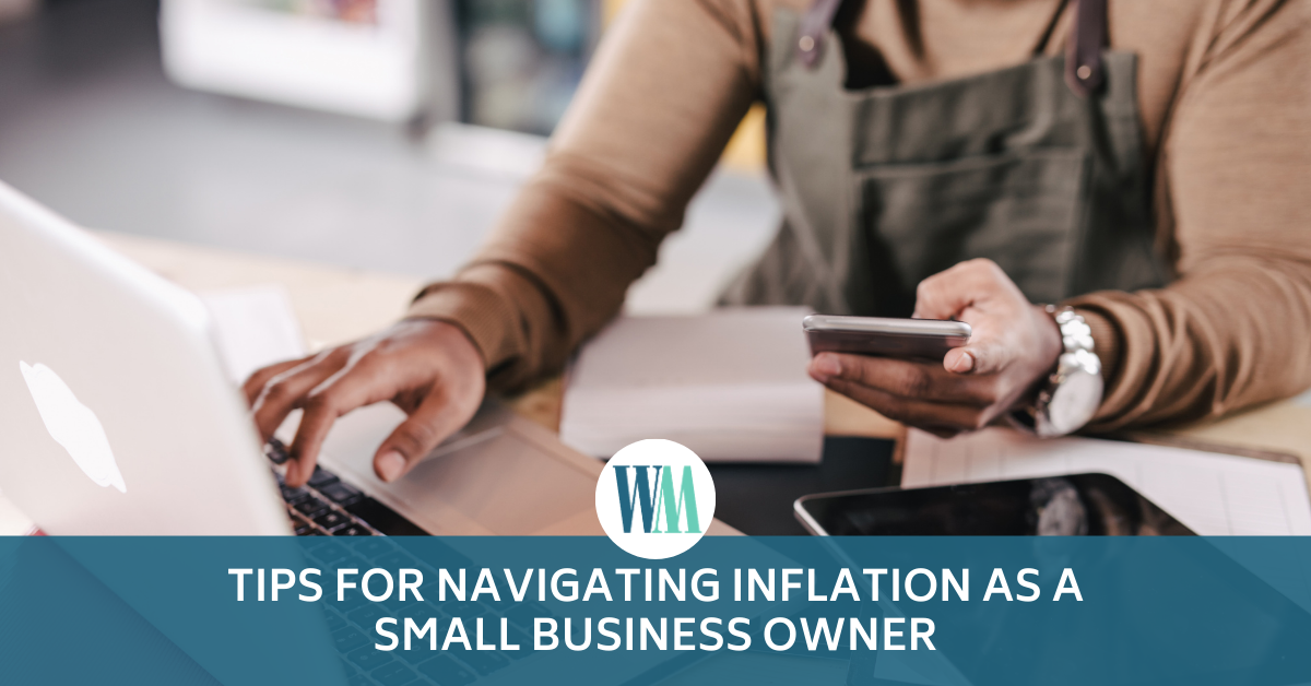 Tips for Navigating Inflation as a Small Business Owner