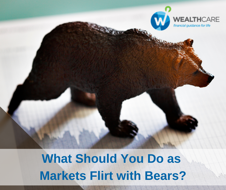 What Should You Do as Markets Flirt with Bears?