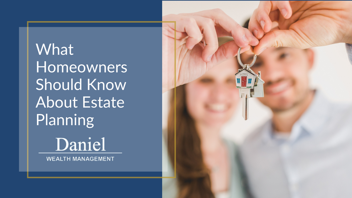 What Homeowners Should Know About Estate Planning