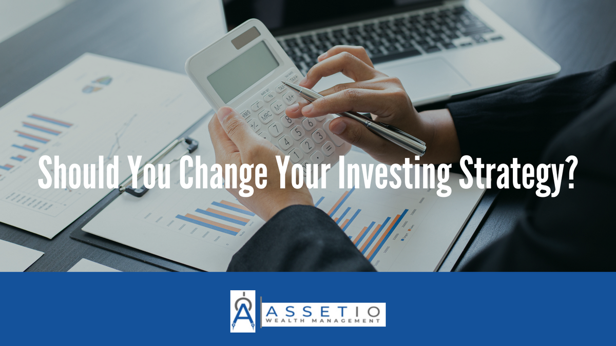 Should You Change Your Investing Strategy?