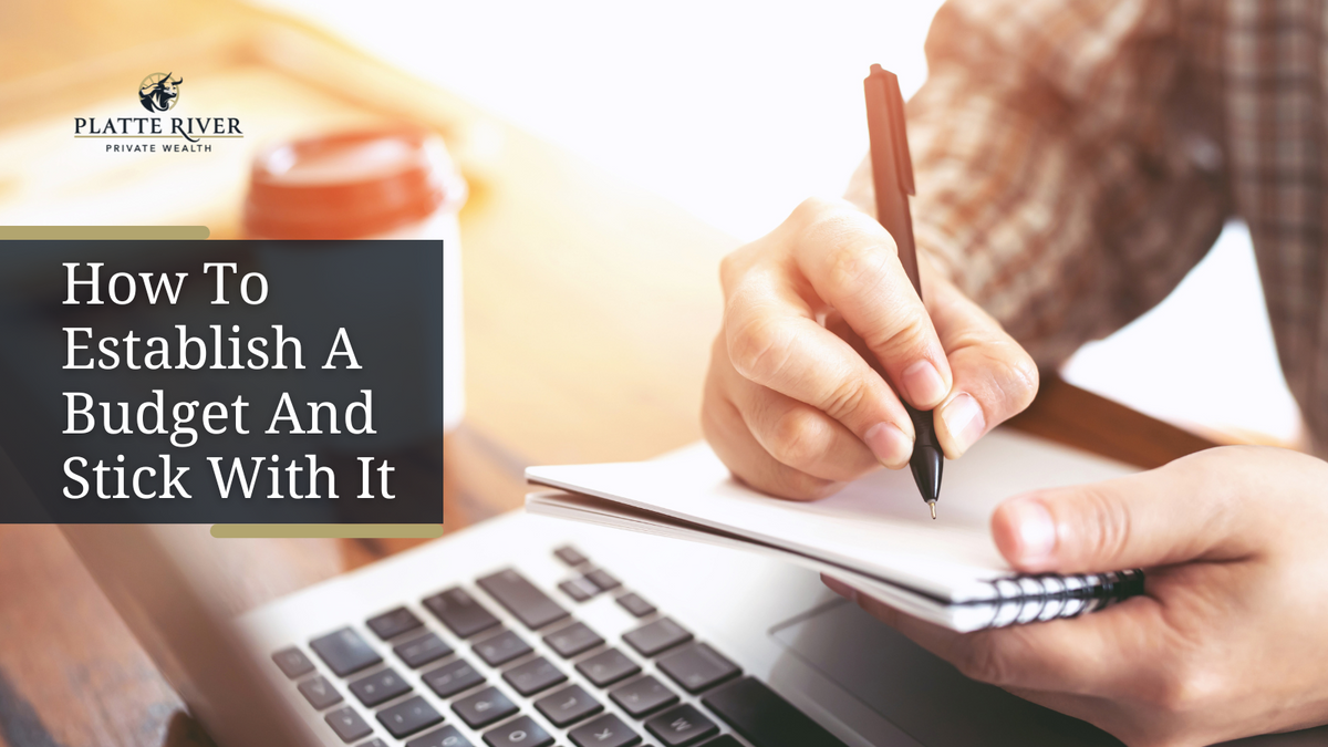 How To Establish A Budget and Stick With It