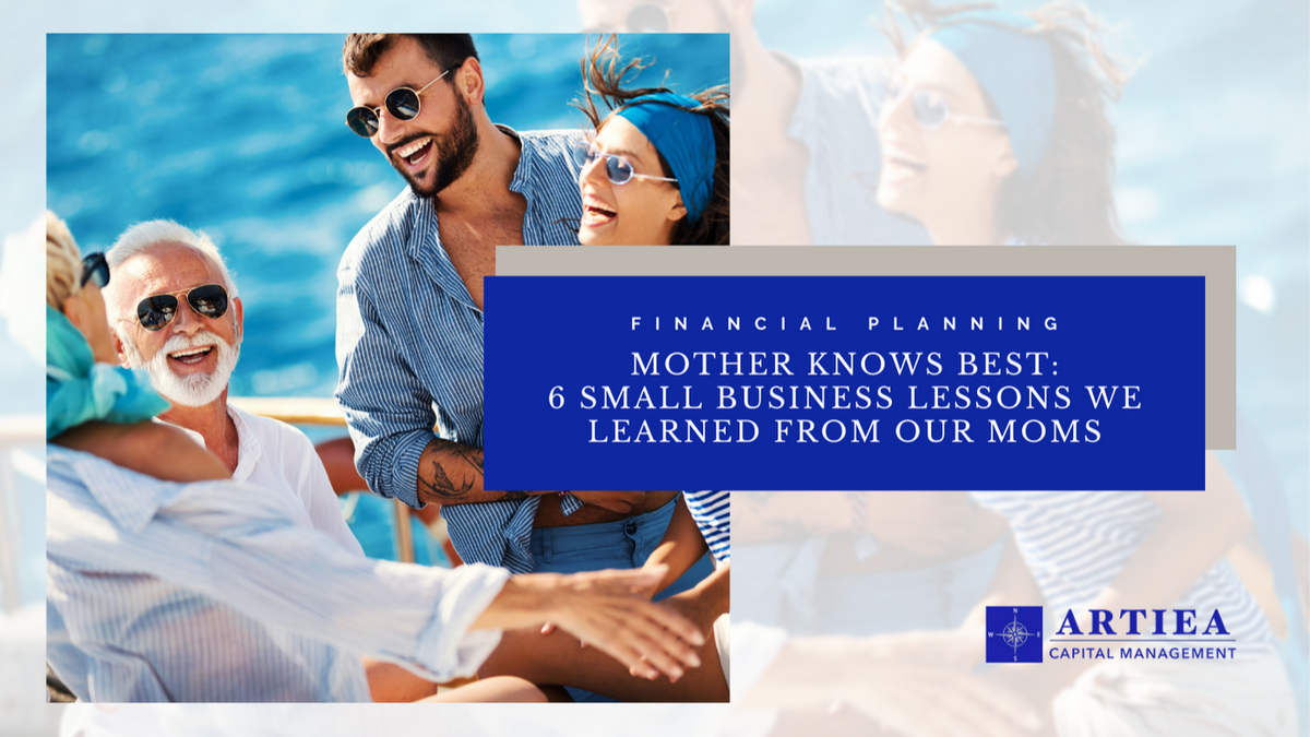 Mother Knows Best: 6 Small Business Lessons We Learned From Our Moms