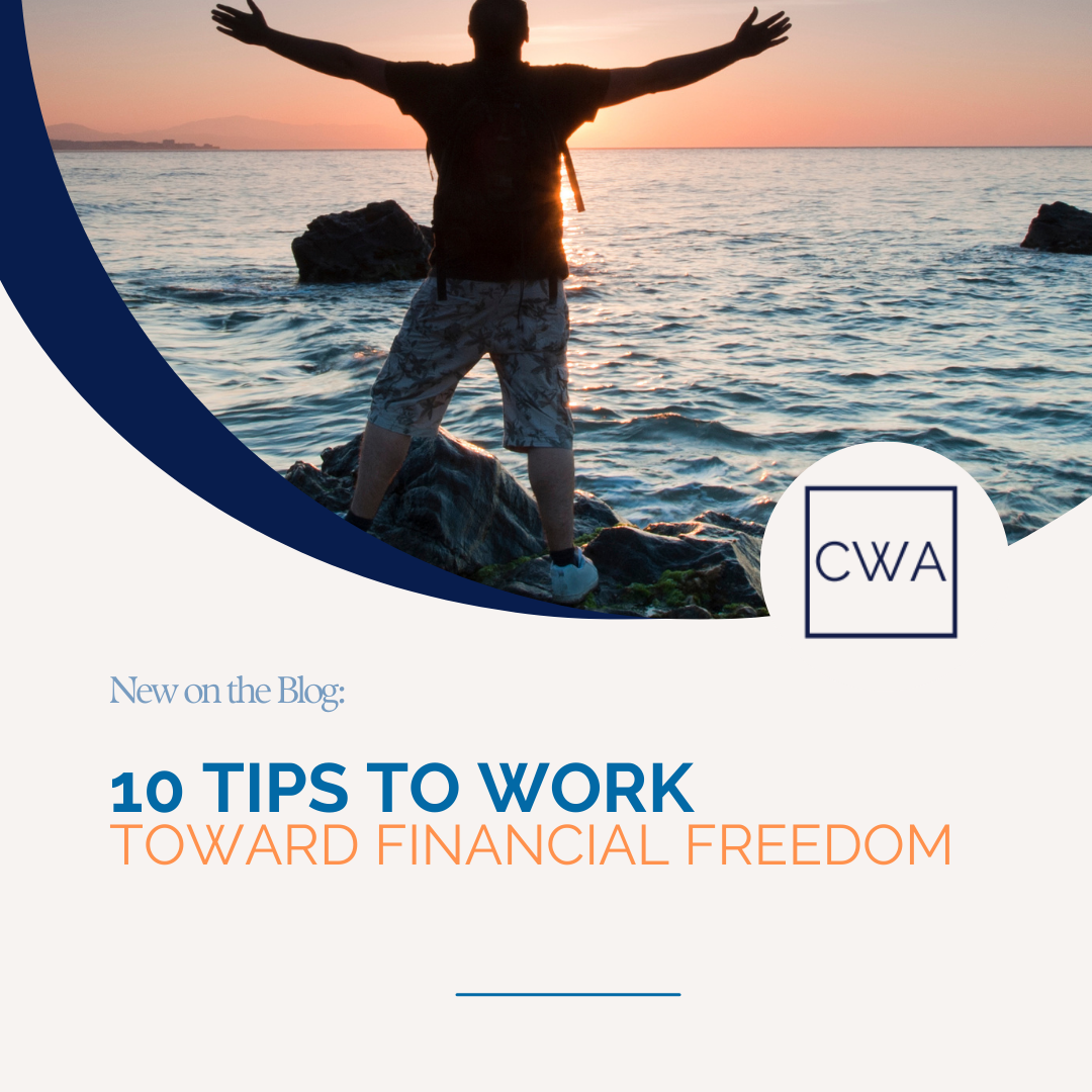 10 Tips to Work Toward Financial Freedom