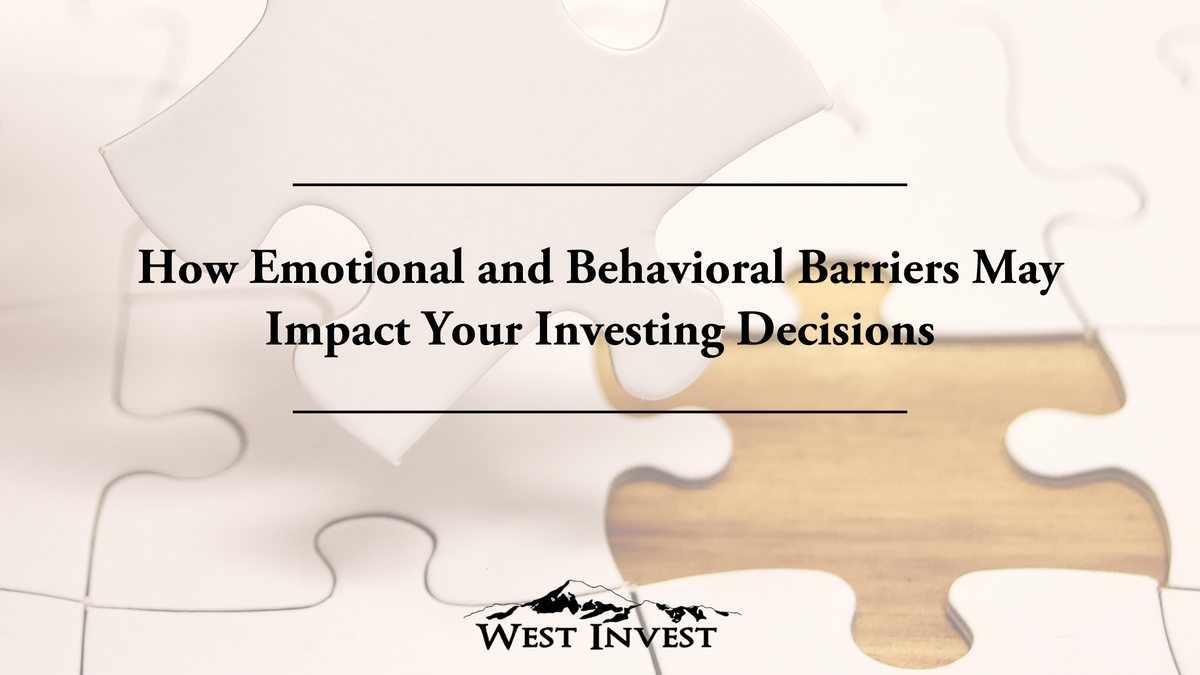 How Emotional and Behavioral Barriers May Impact Your Investing Decisions
