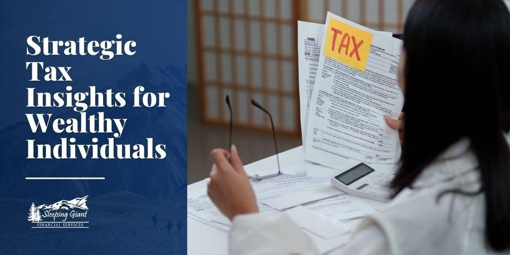 Strategic Tax Insights for Wealthy Individuals