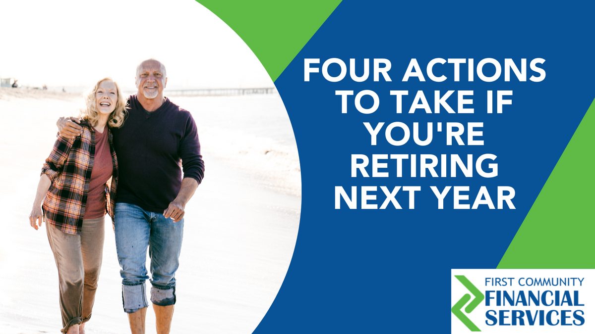Four Actions to Take if You’re Retiring This Year