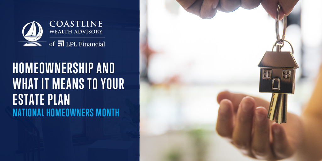 Homeownership: What It Could Mean for Your Estate Plan