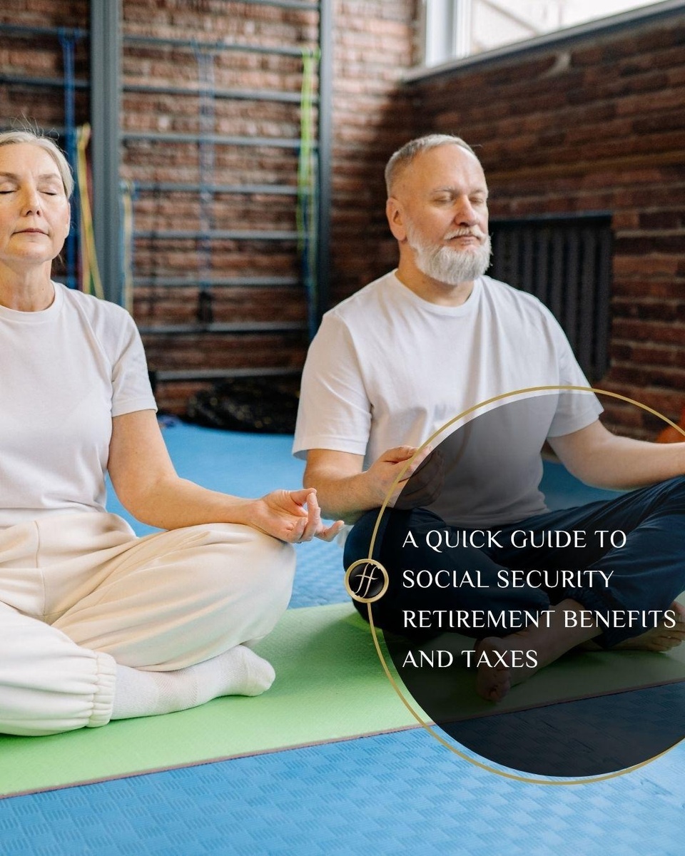 A Quick Guide to Social Security Retirement Benefits and Taxes