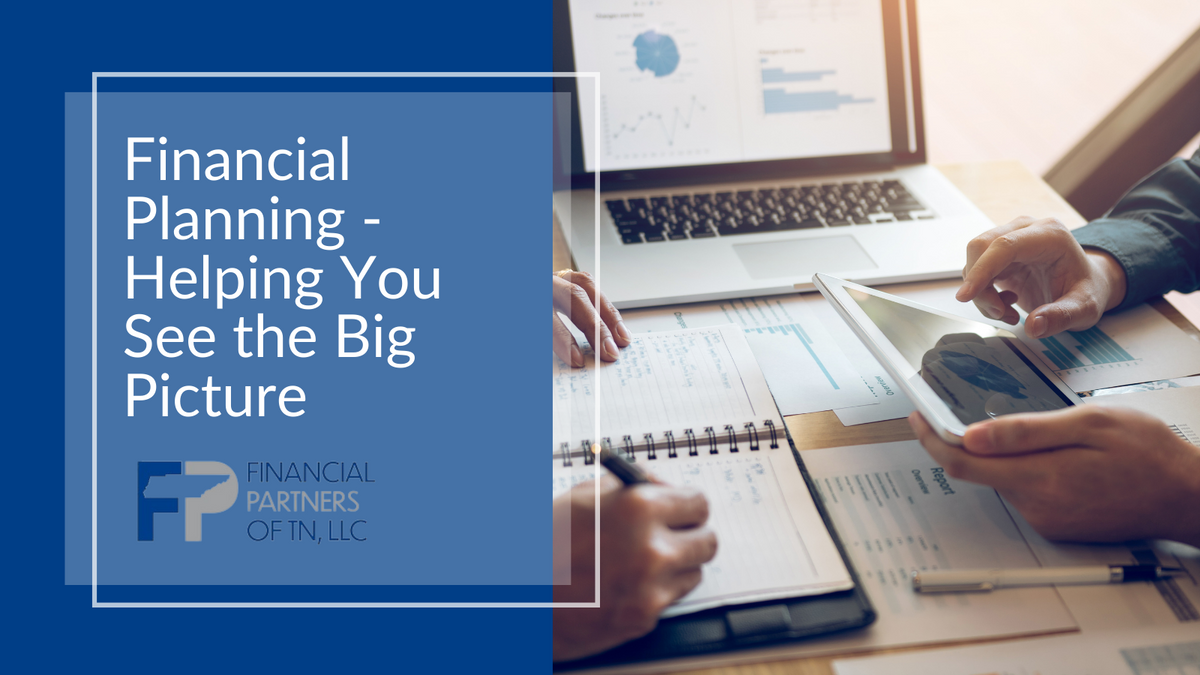 Financial Planning - Helping You See the Big Picture