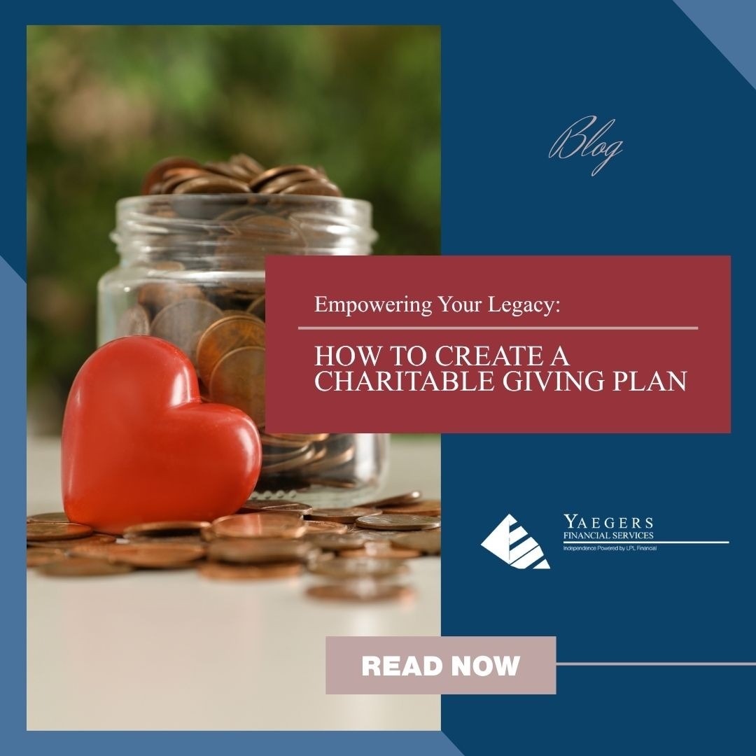 Empowering Your Legacy: How to Create a Charitable Giving Plan