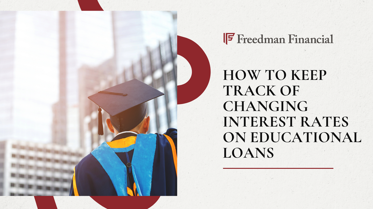 How to Keep Track of Changing Interest Rates on Educational Loans