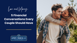 Love and Money: 5 Financial Conversations Every Couple Should Have
