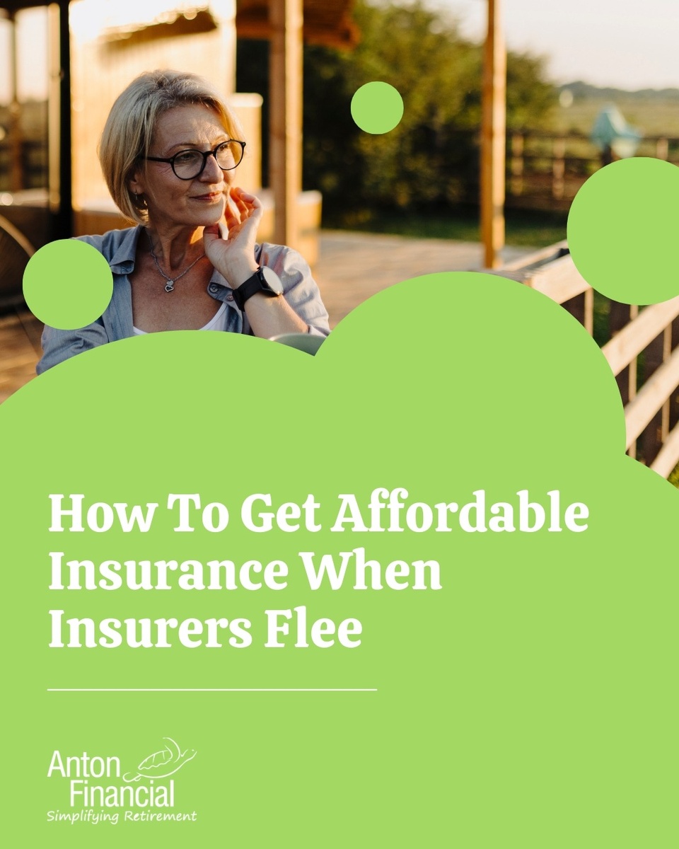 How To Get Affordable Insurance When Insurers Flee