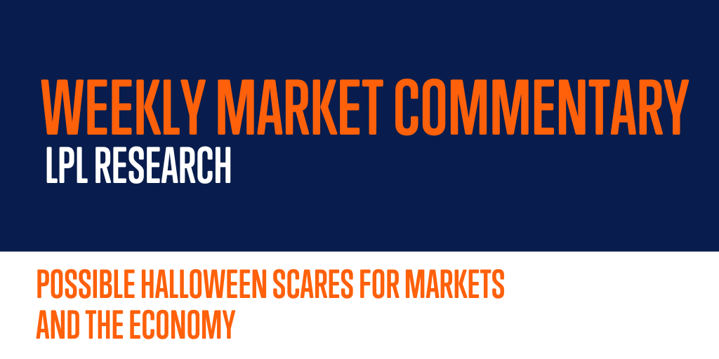 POSSIBLE HALLOWEEN SCARES FOR MARKETS AND THE ECONOMY