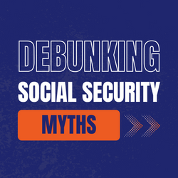 Debunking 6 Common Myths About Social Security