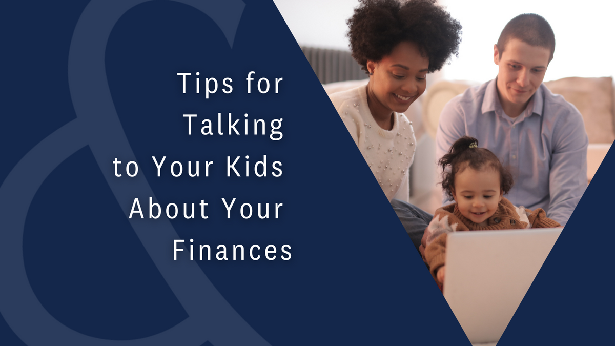 Tips for Talking to Your Kids About Your Finances