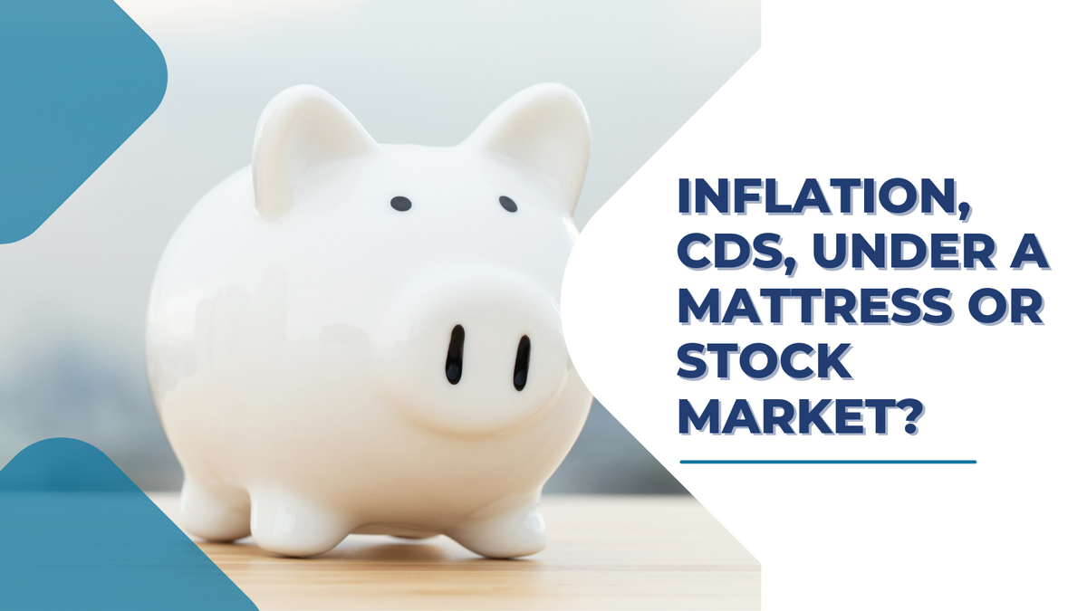 Inflation, CDs, Under a Mattress or Stock Market?