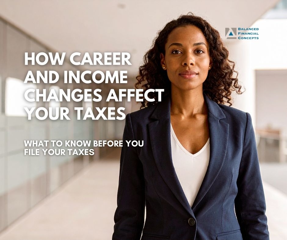 How Career and Income Changes Affect Your Taxes (What to Know Before You File)