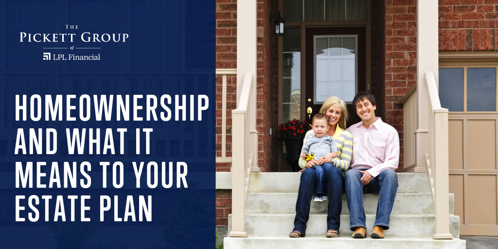 Homeownership: What It Could Mean for Your Estate Plan