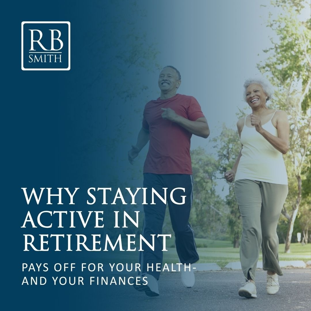 Why Staying Active in Retirement Pays Off for your Health and Your Finances