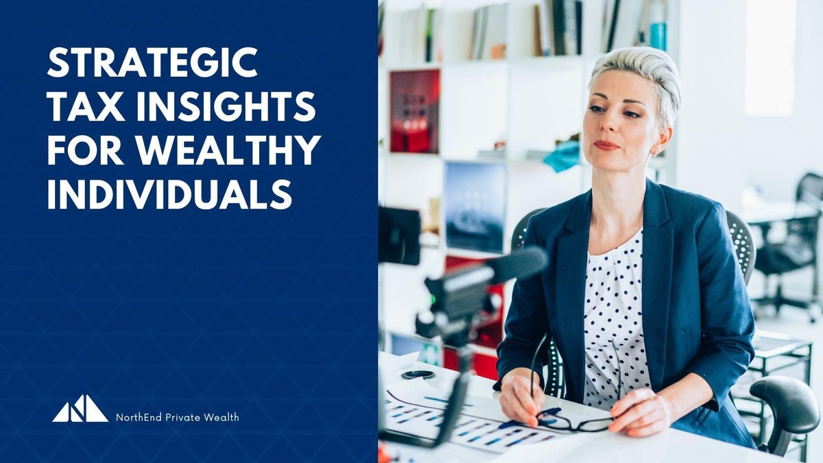 Strategic Tax Insights for Wealthy Individuals