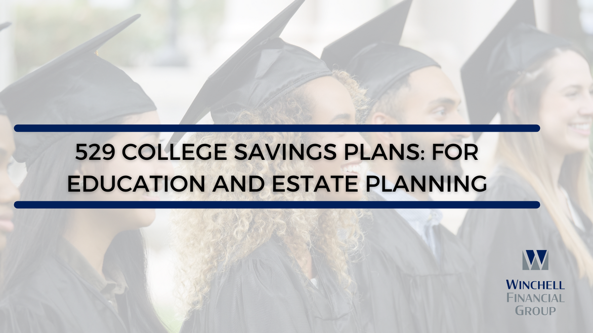 529 College Savings Plans: For Education and Estate Planning