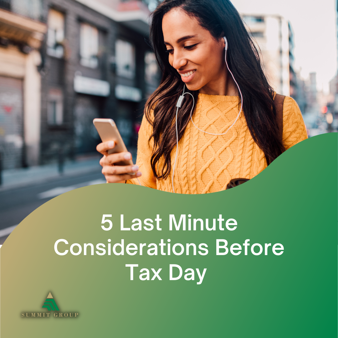 5 Last Minute Considerations Before Tax Day