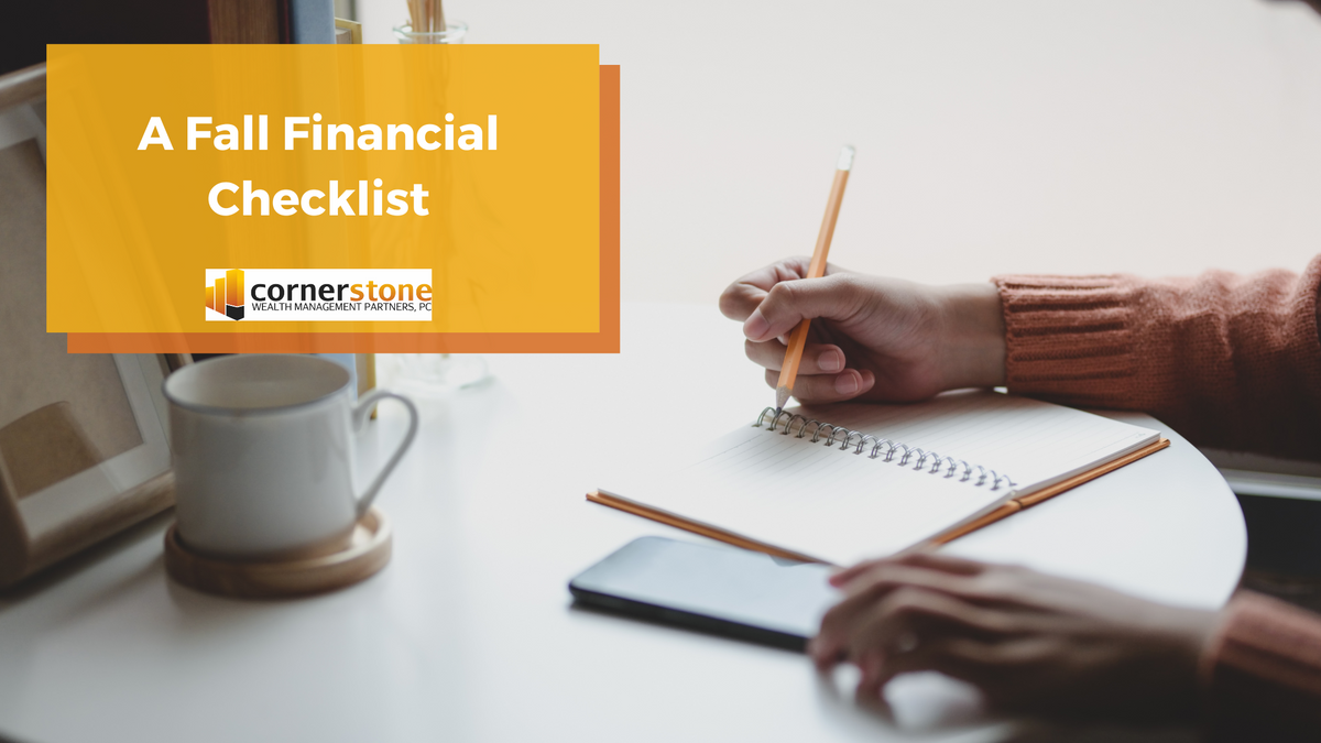 A Fall Financial Checklist | Cornerstone Wealth Management Partners