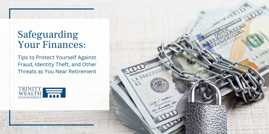 Safeguarding Your Finances: Tips to Protect Yourself as You Near Retirement