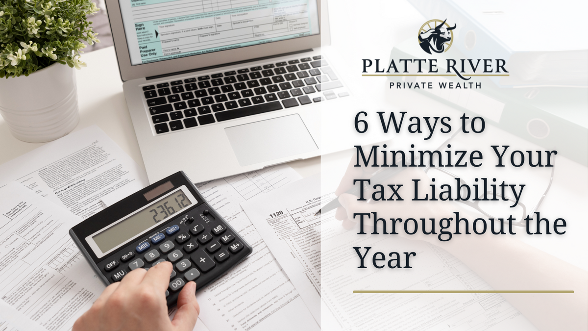 6 Ways to Minimize Your Tax Liability Throughout the Year