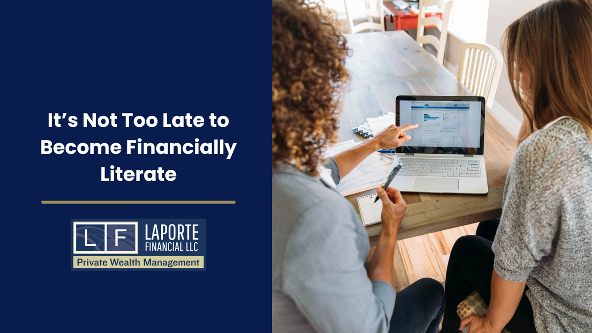 It’s Not Too Late to Become Financially Literate