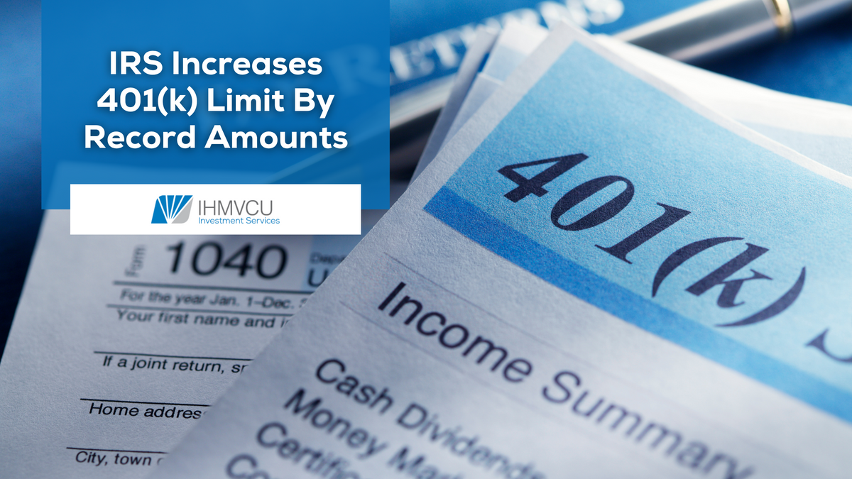 IRS Increases 401(k) Limit By Record Amounts