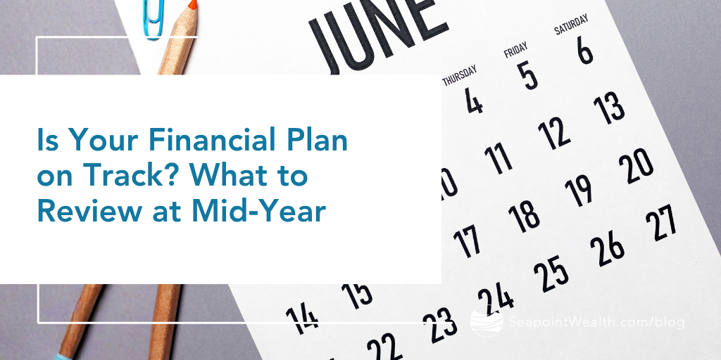 Is Your Financial Plan on Track? What to Review at Mid‑Year