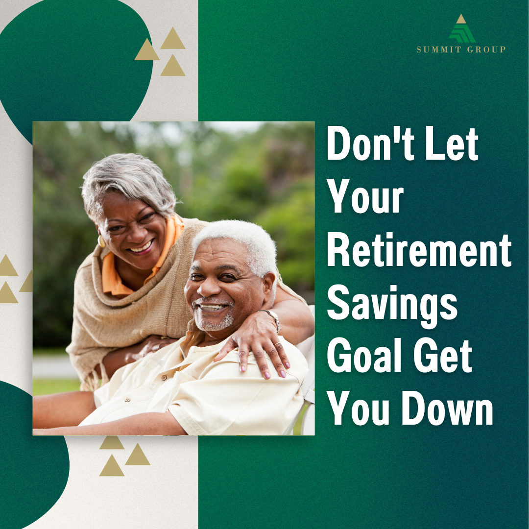Don't Let Your Retirement Savings Goal Get You Down