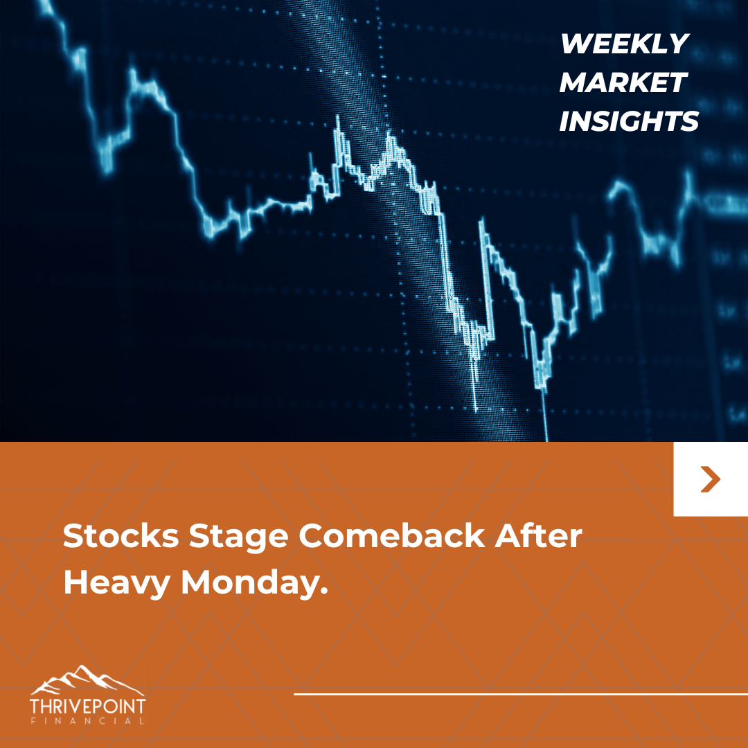 Weekly Market Insights: Stocks Stage Comeback After Heavy Monday