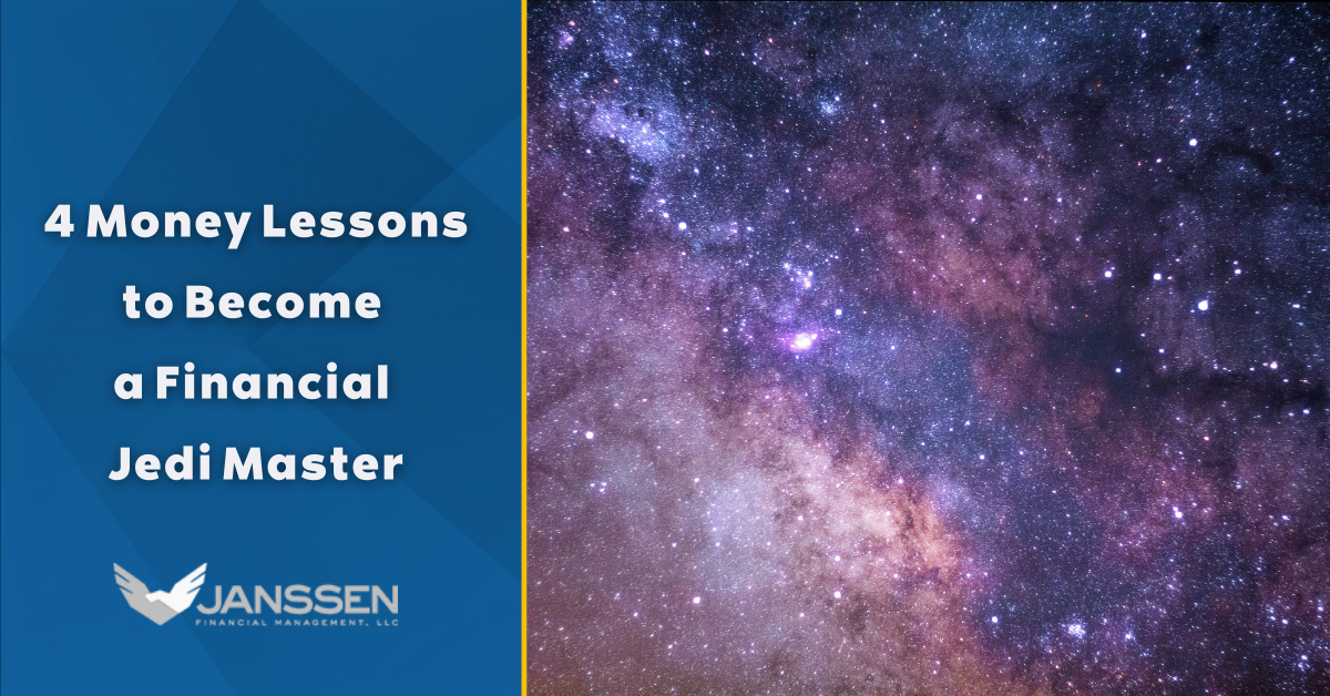May the 4th Be With You: 4 Money Lessons for Becoming a Financial Jedi Master